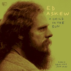 A Child In The Sun - Radio Sessions 1969-1970