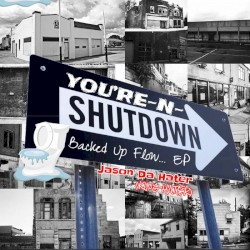 You're-N-Shutdown, Backed up Flow EP