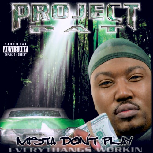 Mista Don’t Play: Everythangs Workin