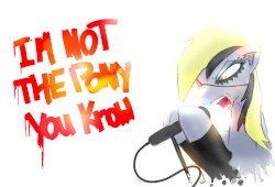 I'm Not the Pony You Know