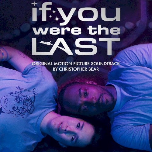 If You Were the Last: Original Motion Picture Soundtrack
