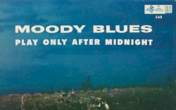 Moody Blues Play Only After Midnight