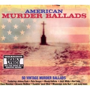 American Murder Ballads