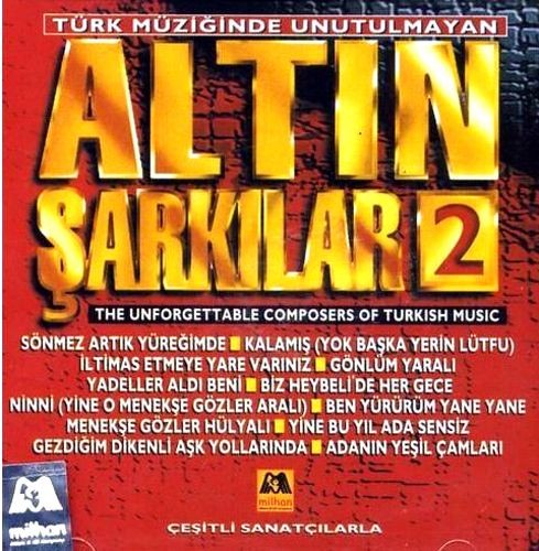 Türk Müziğinde Unutulmayan Altın Şarkılar 2: The Unforgettable Composers Of Turkish Music