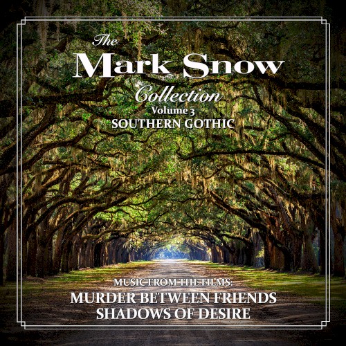 The Mark Snow Collection: Volume 3: Murder Between Friends / Shadows of Desire