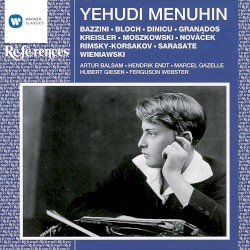 Bazzini / Bloch / Dinicu / Granados / Kreisler / Moszkowski / Novàček / Rimsky-Korsakov / Sarasate / Wieniawski