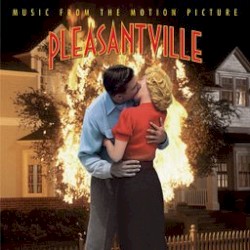 Pleasantville (Music From the Motion Picture)