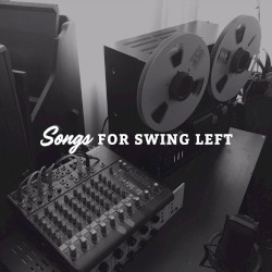 Songs for Swing Left