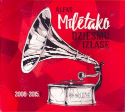 Alfas mīlētāko dziesmu izlase 2008 - 2015. gads