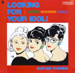 LOOKING FOR YOUR IDOL!｜SHŌWA MODERN GIRLS