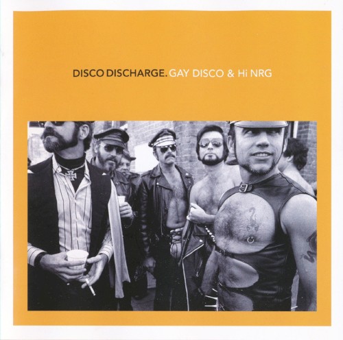 Disco Discharge: Gay Disco & Hi NRG