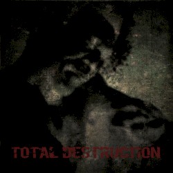 Total Destruction