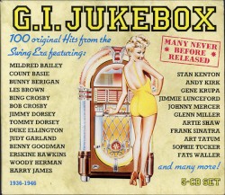 G.I. Jukebox (100 Original Hits from the Swing Era 1936–1946)