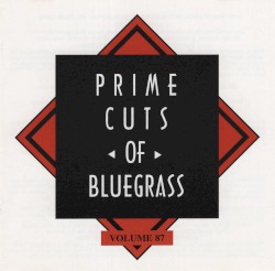 Prime Cuts of Bluegrass, Vol. 87