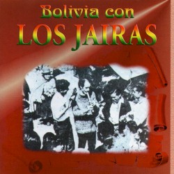 Bolivia con Los Jairas