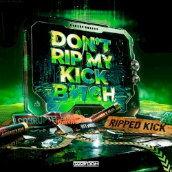 Don't Rip My Kick B*tch