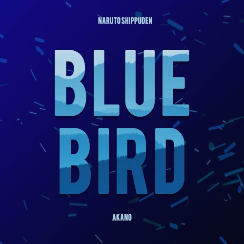 Blue Bird (From "Naruto Shippuden")