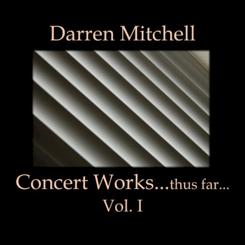 Concert Works...thus far Vol. I
