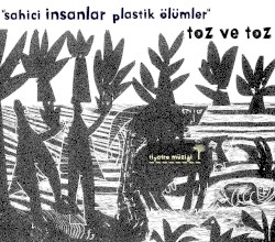 Sahici İnsanlar Plastik Ölümler