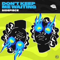 Don’t Keep Me Waiting (extended version)