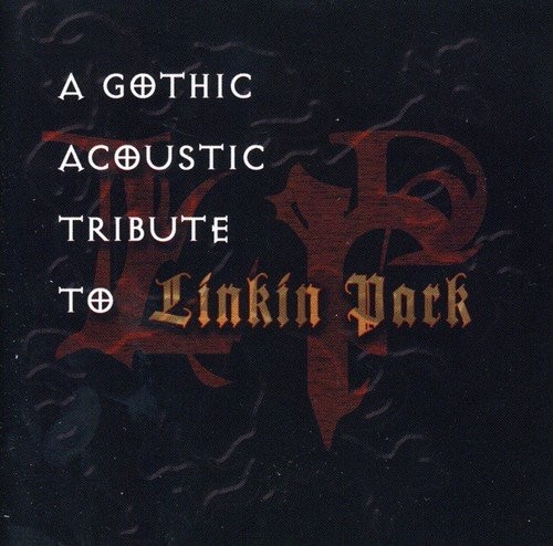 A Gothic Acoustic Tribute to Linkin Park
