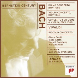 Bernstein Century: Bach: Piano Concerto BWV1052 / Violin Concerto BWV1042 / Concerto for Oboe and Violin BWV1060 / Vivaldi: Piccolo Concerto