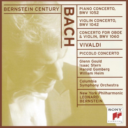 Bernstein Century: Bach: Piano Concerto BWV1052 / Violin Concerto BWV1042 / Concerto for Oboe and Violin BWV1060 / Vivaldi: Piccolo Concerto
