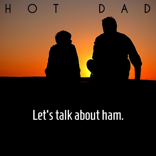 Let’s Talk About Ham