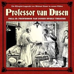 Professor van Dusen, Neuer Fall 13: Professor van Dusen spielt Theater