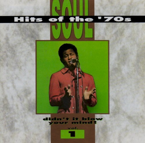 Soul Hits of the '70s: Didn't It Blow Your Mind! Volume 1