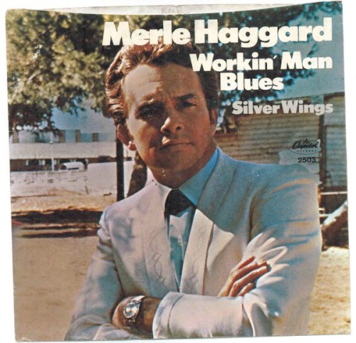 Workin’ Man Blues / Silver Wings