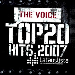 Latauslista: The Voice Top 20 Hits 2007