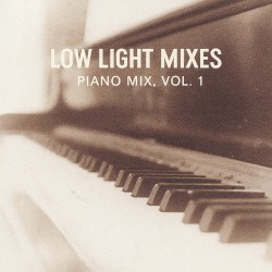 Low Light Mixes: Piano Mix, Vol. 1