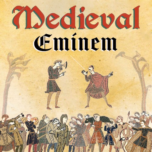 Medieval Eminem