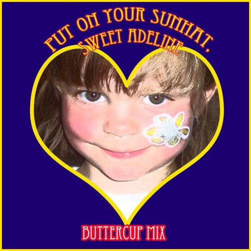 Put On Your Sunhat, Sweet Adeline (Buttercup Mix)