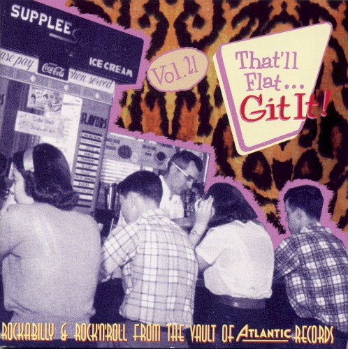 That’ll Flat... Git It! Vol. 21: Rockabilly From the Vaults of Atlantic