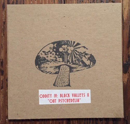 Oddity IV: Black Valleys II: “Out Psychedelia”
