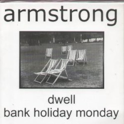 Dwell / Bank Holiday Monday