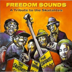 Freedom Sounds: A Tribute to the Skatalites
