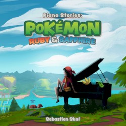 Piano Stories: Pokémon Ruby & Sapphire