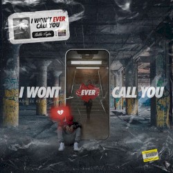 I Won't Ever Call You