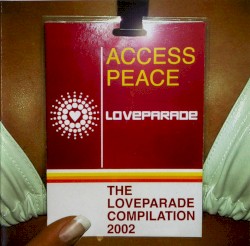 Access Peace: The Loveparade Compilation 2002