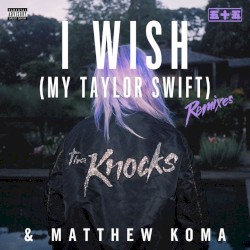 I Wish (My Taylor Swift) (Remixes)
