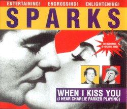 When I Kiss You (I Hear Charlie Parker Playing)