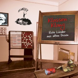 Klassen Klang: Rote Lieder aus alten Dosen