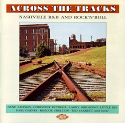 Across the Tracks: Nashville R&B and Rock’n’Roll