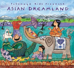 Putumayo Kids Presents: Asian Dreamland
