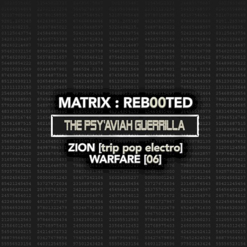 Matrix: Reb00ted - The Psy'Aviah Guerrilla - Zion (Trip Pop Electro) Warfare (06)