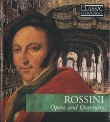 Rossini: Opera and Overtures (The Classic Composers - Early Romantic 10)