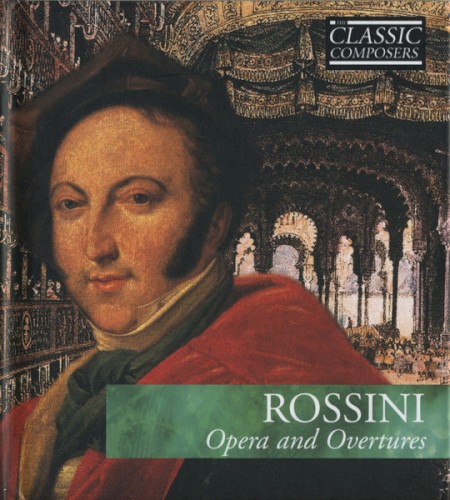 Rossini: Opera and Overtures (The Classic Composers - Early Romantic 10)